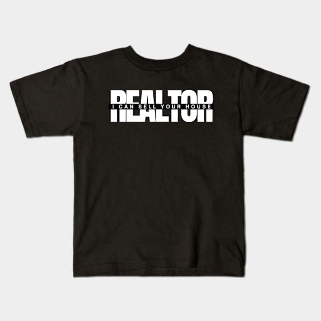 Realtor I Can Your House Kids T-Shirt by Real Estate Store